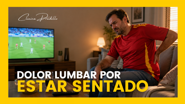 solución en Clínica Pradillo al dolor lumbar por estar sentado durante el mundial de fútbol 2026
