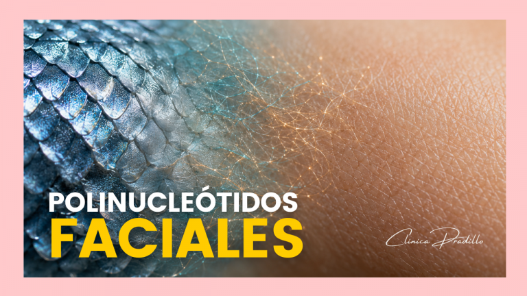 polinucleótidos cara faciales en Clínica Pradillo Madrid Chamartín