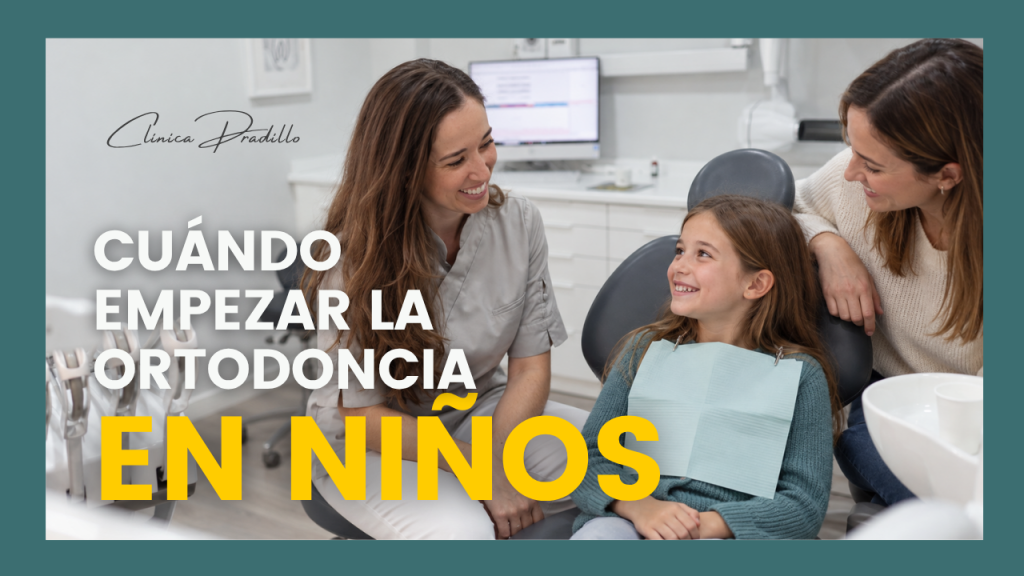cuándo empezar la ortodoncia en niños en Clínica Pradillo Madrid